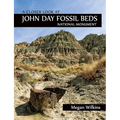 A Closer Look at John Day Fossil Beds National Monument