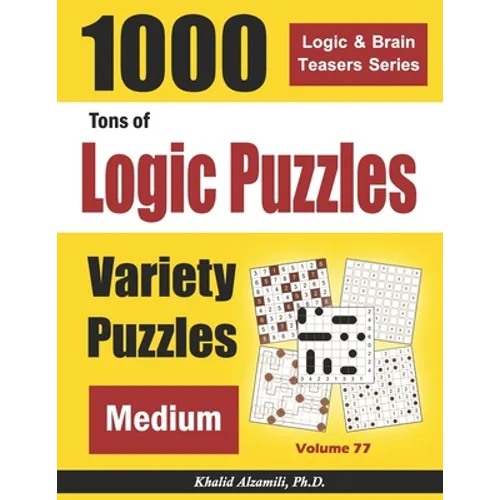 Tons of Logic Puzzles: 1000 Medium Variety Puzzles