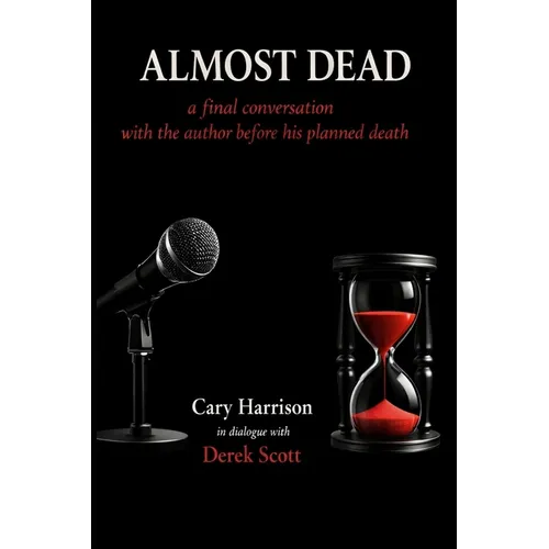Almost Dead: The Final Conversation Before the Author's Planned Death