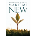 Make Me New: My Personal Journal