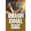 Abraham, Ishmael, and Isaac