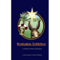 Destination: Bethlehem: A Family Advent Adventure