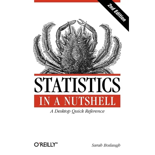 Statistics in a Nutshell: A Desktop Quick Reference