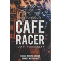 How to build a Cafe Racer? (Do it yourself)