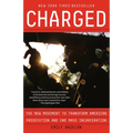 Charged: The New Movement to Transform American Prosecution and End Mass Incarceration