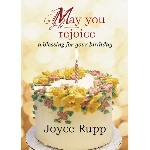 May You Rejoice: A Blessing for Your Birthday