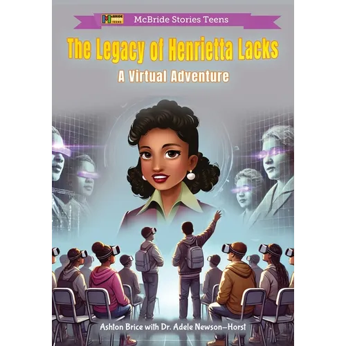The Legacy of Henrietta Lacks: A Virtual Adventure