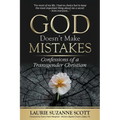 God Doesn't Make Mistakes: Confessions of a Transgender Christian