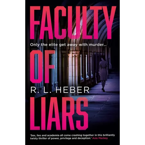 Faculty of Liars: A Seductive Dark Academia Psychological Thriller