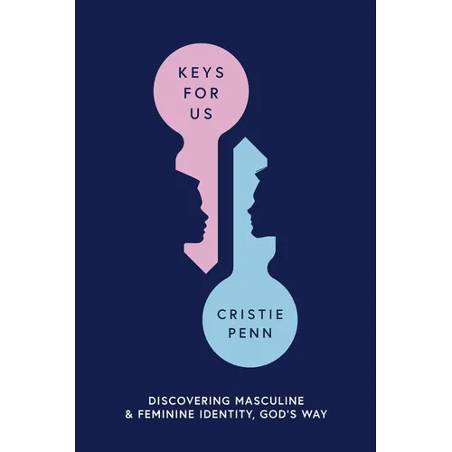 Keys for Us: Discovering Masculine & Feminine Identity, God's Way