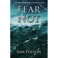 Fear Not: God's Peace For Navigating the Storms of Life
