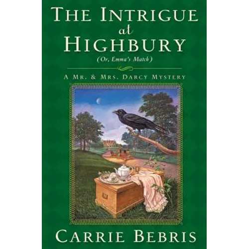 The Intrigue at Highbury: Or, Emma's Match