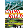 China Road: A Journey into the Future of a Rising Power