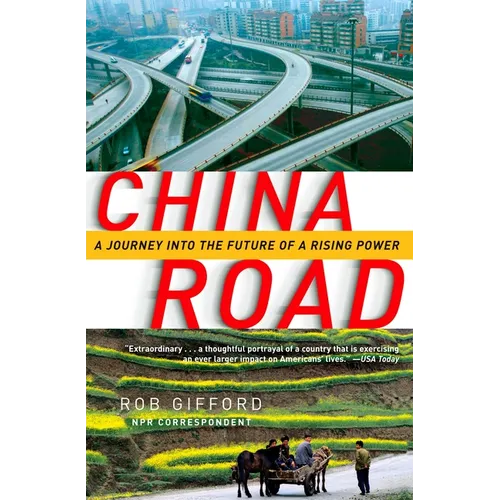 China Road: A Journey into the Future of a Rising Power