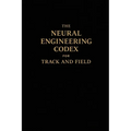 The Neural Engineering Codex for Track and Field