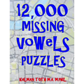 12,000 Missing Vowels Puzzles: Boost Your Brain Power While Having Fun