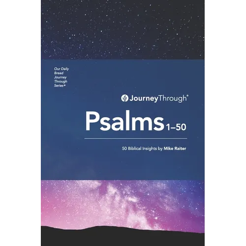 Journey Through Psalms 1-50: 50 Biblical Insights & Principles