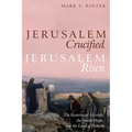 Jerusalem Crucified, Jerusalem Risen