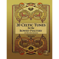 20 Celtic Tunes for the Bowed Psaltery