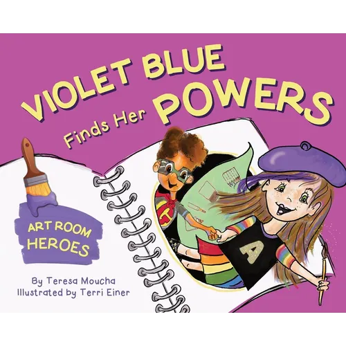 Violet Blue Finds Her Powers: Art Room Heroes