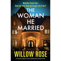 The Woman He Married: An absolutely gripping and utterly unputdownable psychological thriller