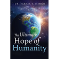 The Ultimate Hope of Humanity
