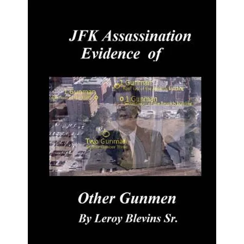 JFK Assassination Evidence of Other Gunmen