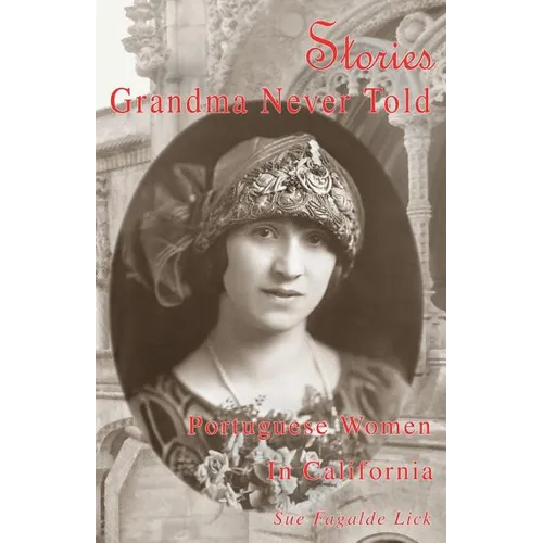 Stories Grandma Never Told: Portuguese Women in California