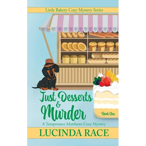 Just Desserts and Murder: A Temperance Matthews Cozy Mystery