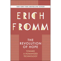 The Revolution of Hope: Toward a Humanized Technology