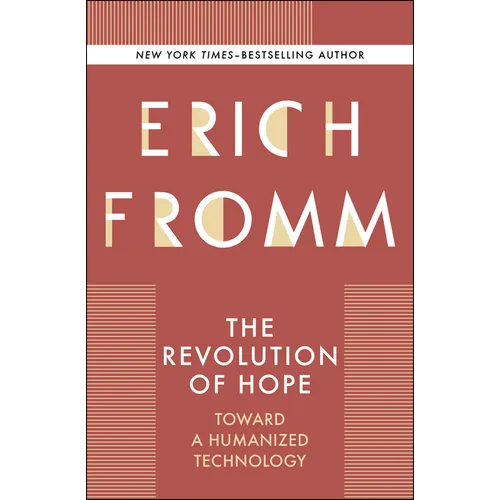 The Revolution of Hope: Toward a Humanized Technology