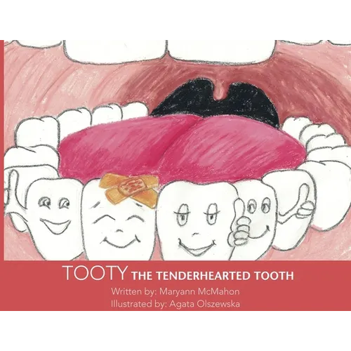 Tooty the Tenderhearted Tooth!