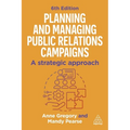 Planning and Managing Public Relations Campaigns: A Strategic Approach