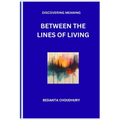 Between the Lines of Living: Discovering Meaning