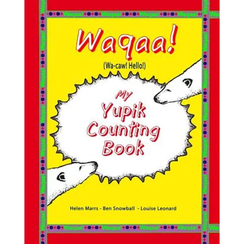 My Yupik Counting Book: Counting To "10" in Yupik