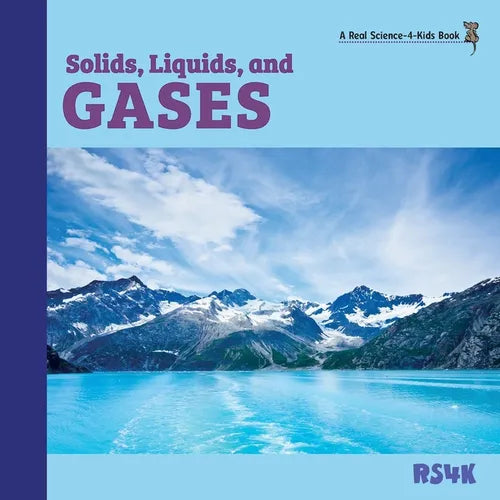Solids, Liquids, and Gases