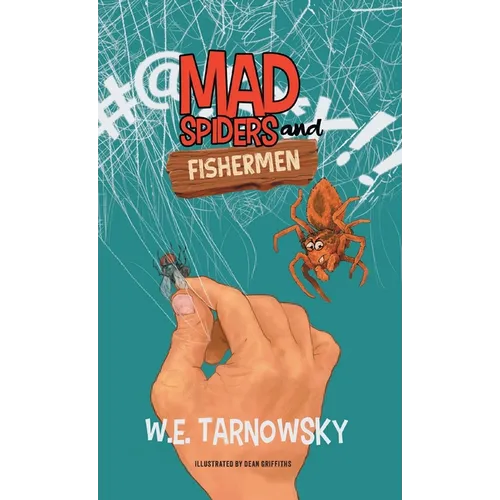 Mad Spiders and Fishermen