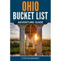 Ohio Bucket List Adventure Guide