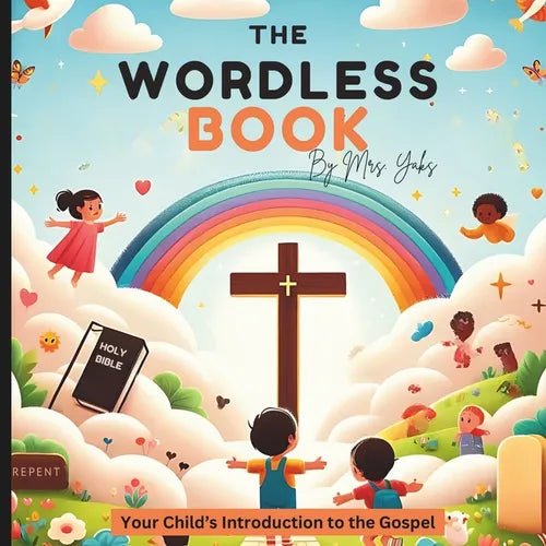 The Wordless Book: Your Child's Introduction to the Gospel