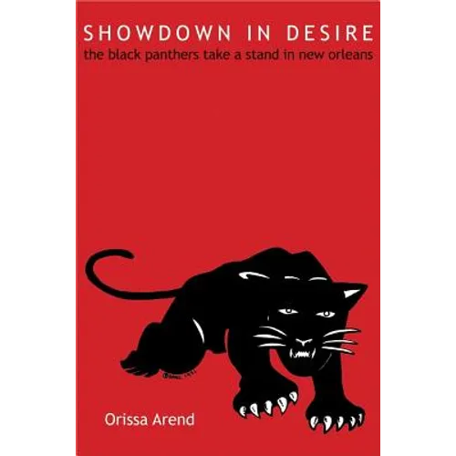 Showdown in Desire: The Black Panthers Take a Stand in New Orleans