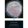 The Varieties of Religious Experience: A Study in Human Nature