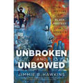 Unbroken and Unbowed