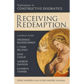 Receiving Redemption: Explorations in Constructive Dogmatics
