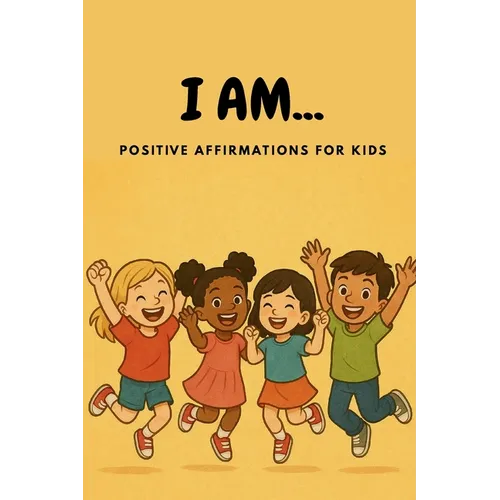 I AM... Positive Affirmations for Kids
