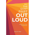 Say The Quiet Part Out Loud
