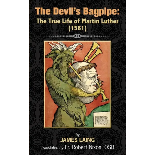 The Devil's Bagpipe: The True Life of Martin Luther