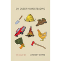 On Queer Homesteading
