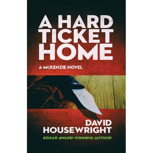 A Hard Ticket Home: A McKenzie Novel