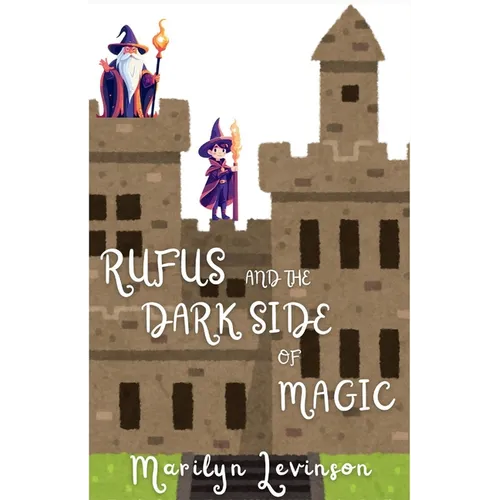 Rufus and the Dark Side of Magic: Rufus and Magic