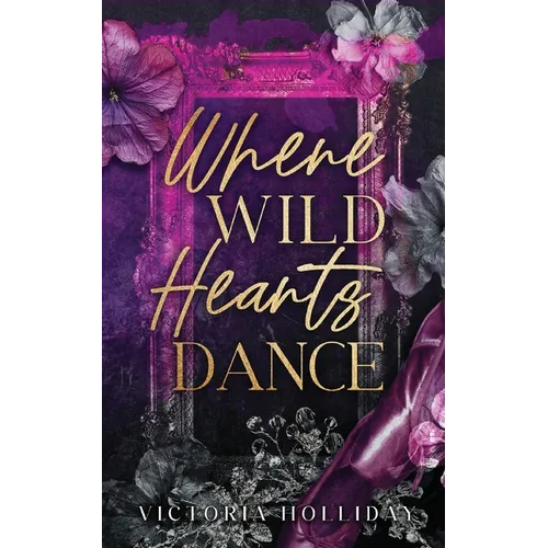 Where Wild Hearts Dance: An enemies to lovers mafia romance